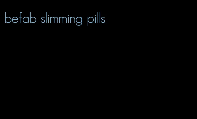 befab slimming pills