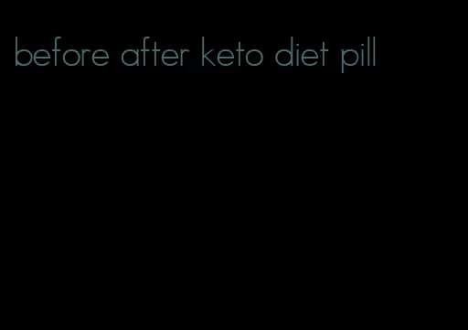 before after keto diet pill