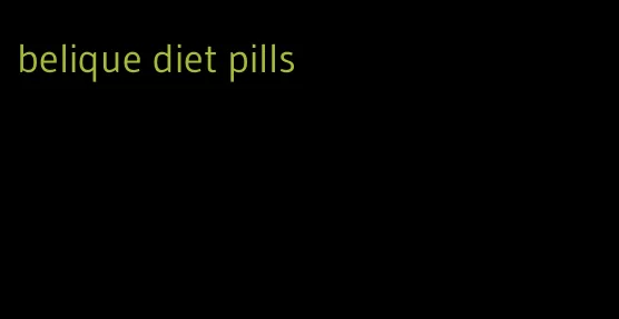 belique diet pills