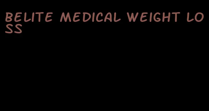 belite medical weight loss