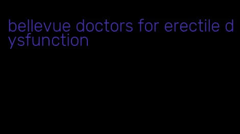 bellevue doctors for erectile dysfunction