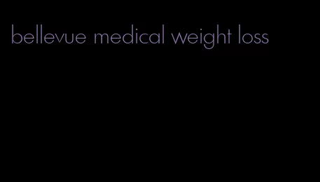 bellevue medical weight loss