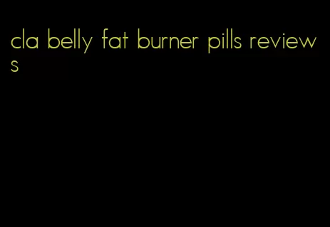 cla belly fat burner pills reviews