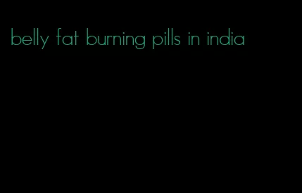 belly fat burning pills in india