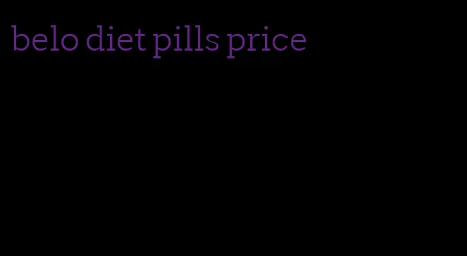 belo diet pills price