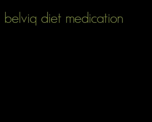 belviq diet medication