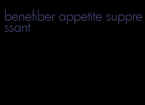 benefiber appetite suppressant