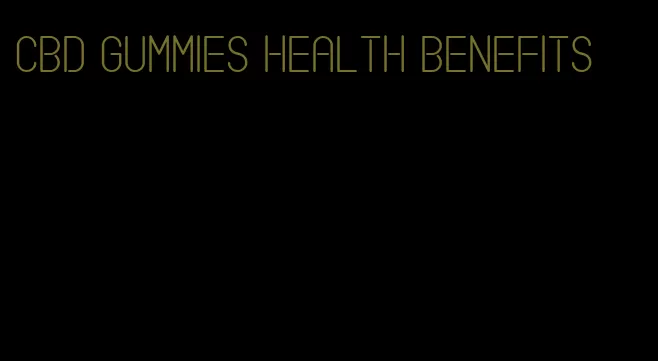 cbd gummies health benefits