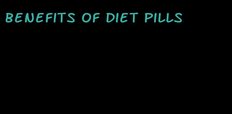 benefits of diet pills