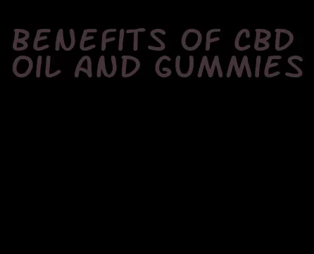 benefits of cbd oil and gummies