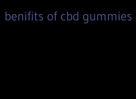 benifits of cbd gummies