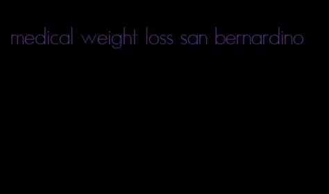 medical weight loss san bernardino