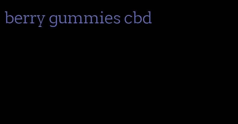 berry gummies cbd