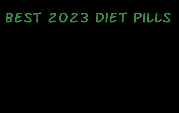 best 2023 diet pills