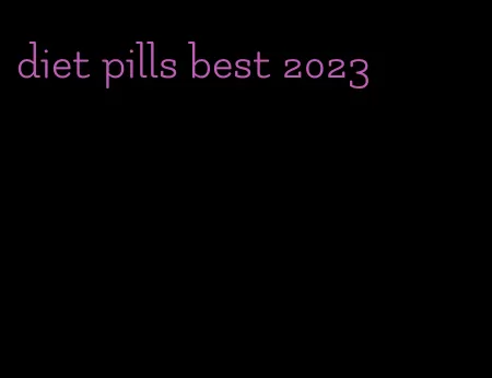 diet pills best 2023