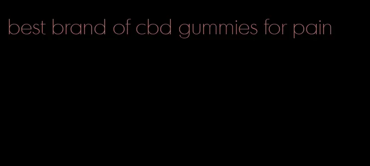 best brand of cbd gummies for pain