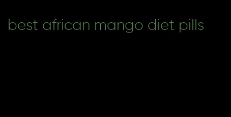 best african mango diet pills