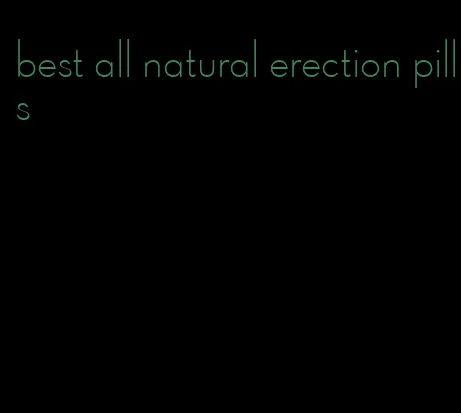 best all natural erection pills