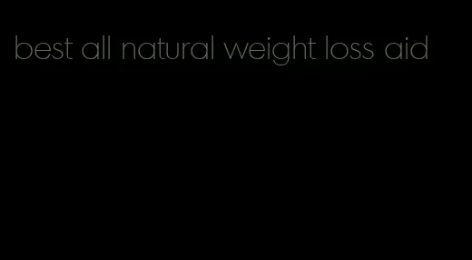 best all natural weight loss aid