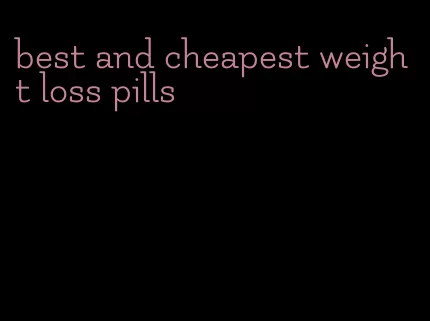 best and cheapest weight loss pills