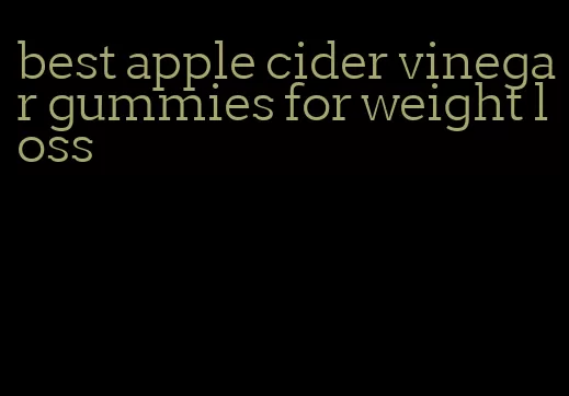 best apple cider vinegar gummies for weight loss