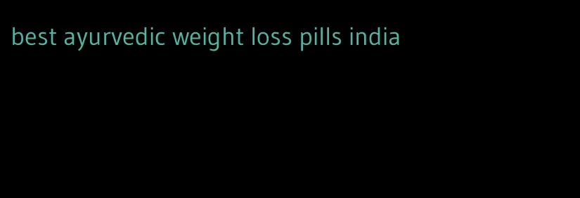 best ayurvedic weight loss pills india