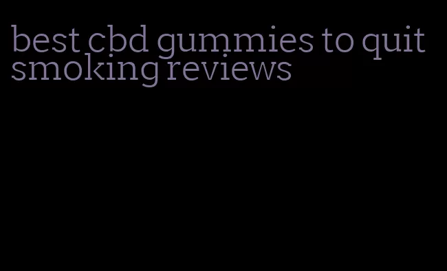 best cbd gummies to quit smoking reviews