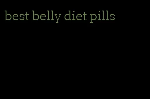 best belly diet pills