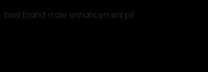 best brand male enhancement pill