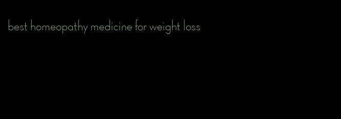 best homeopathy medicine for weight loss