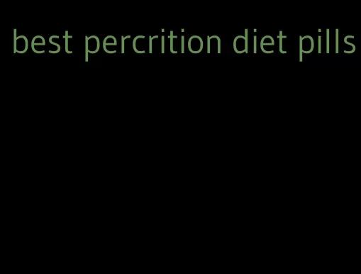 best percrition diet pills