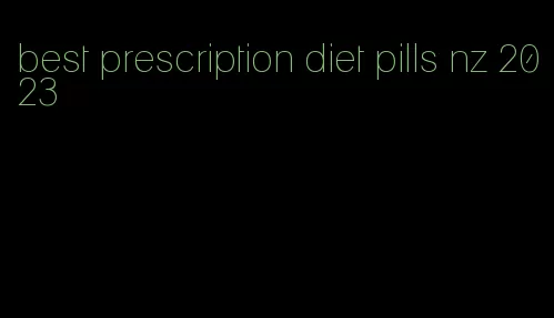 best prescription diet pills nz 2023