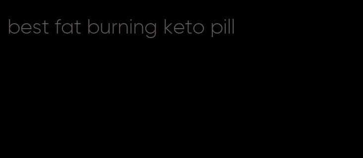 best fat burning keto pill