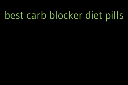 best carb blocker diet pills