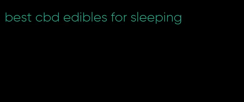 best cbd edibles for sleeping