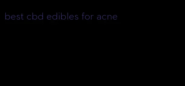 best cbd edibles for acne