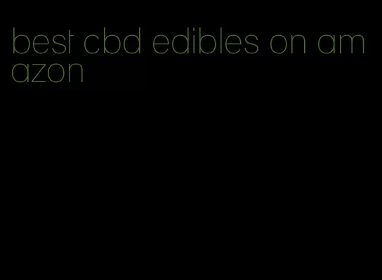 best cbd edibles on amazon