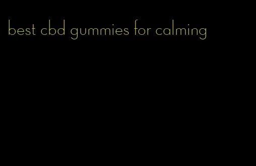 best cbd gummies for calming