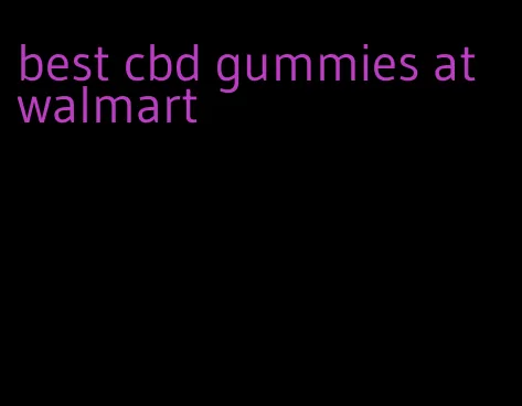 best cbd gummies at walmart