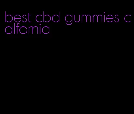 best cbd gummies calfornia