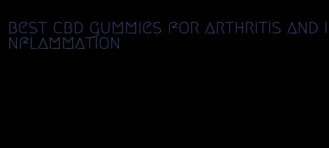 best cbd gummies for arthritis and inflammation