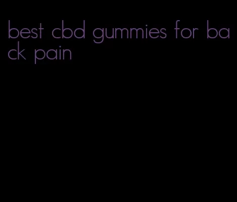 best cbd gummies for back pain