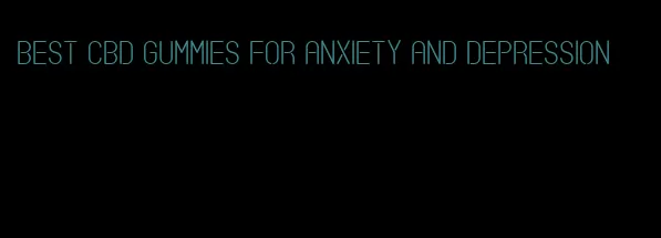 best cbd gummies for anxiety and depression