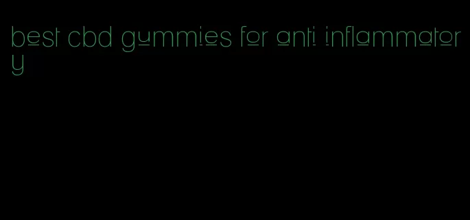 best cbd gummies for anti inflammatory