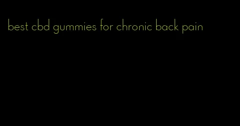 best cbd gummies for chronic back pain