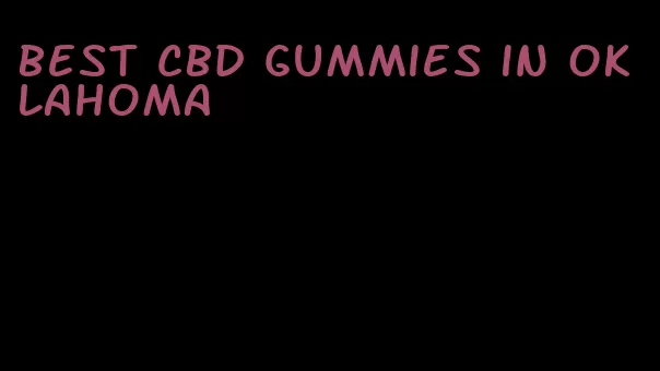 best cbd gummies in oklahoma