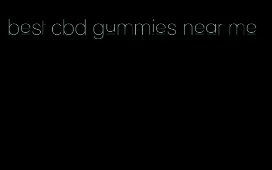 best cbd gummies near me