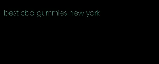 best cbd gummies new york