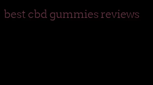 best cbd gummies reviews