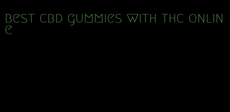 best cbd gummies with thc online